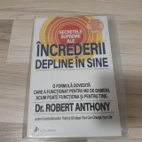 Secretele supreme ale increderii depline in sine - Robert Anthony