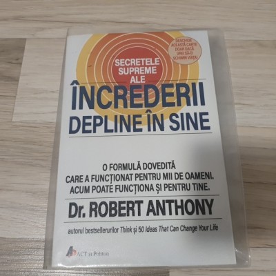 Secretele supreme ale increderii depline in sine - Robert Anthony foto