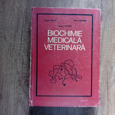 BIOCHIMIE MEDICALA VETERINARA - Virgil Tamas , 1981 foto