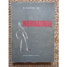 Alexandru Jar - INTEROGATORIUL -ed. 1949 - Prima Editie CU DEDICATIE SI AUTOGRAF PENTRU ION BANUT