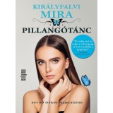 Pillang&oacute;t&aacute;nc - Egy nő titkos feljegyz&eacute;sei - Kir&aacute;lyfalvi Mira