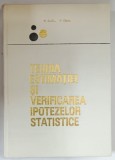 TEORIA ESTIMATIEI SI VERIFICAREA IPOTEZELOR STATISTICE de GH. CIUCU si V. CRAIU , 1968