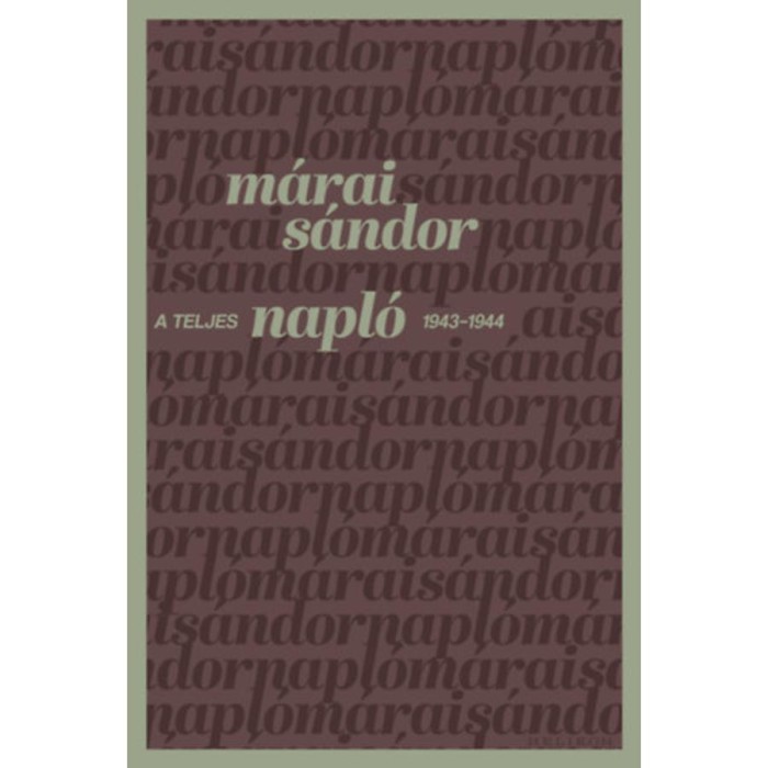 A teljes napl&oacute; - 1943-1944 - M&aacute;rai S&aacute;ndor