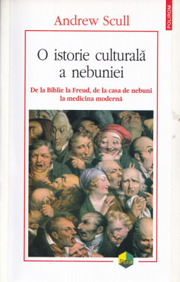 O istorie culturala a nebuniei - Andrew Scull foto