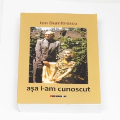Ion Dumitrescu, Așa i-am cunoscut, 2013