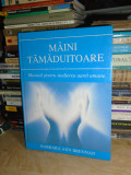 BARBARA ANN BRENNAN - MAINI TAMADUITOARE * MANUAL PENTRU STUDIEREA AUREI UMANE