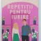REPETITII PENTRU IUBIRE de SARAH ADAMS , 2024