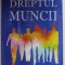 DREPTUL MUNCII de LECTOR Dr . LIDIA SECELEANU , 2005 , DEDICATIE *
