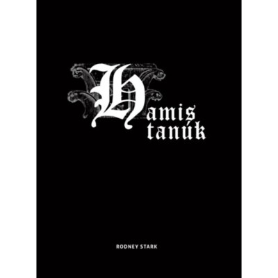 Hamis tan&amp;uacute;k - Rodney Stark foto