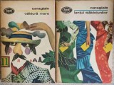 SCHITE SI AMINTIRI VOL.1-2 CALDURA MARE, LANTUL SLABICIUNILOR-ION LUCA CARAGIALE-227858