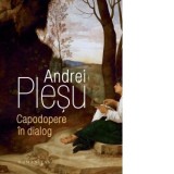 Capodopere in dialog - Andrei Plesu