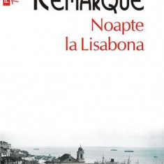 Noapte la Lisabona - Paperback brosat - Erich Maria Remarque - Polirom