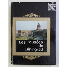 LES MUSEES DE LENINGRAD par V. MOUCHTOUKOV , L. TIKHNOV , 1982