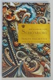 INALTA SOCIETATE , DOLCE VITA NU CUNOASTE SFARSIT , EDITIA A III - A de ALEXANDER VON SCHONBURG , 2024