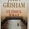 ULTIMUL JURAT - JOHN GRISHAM