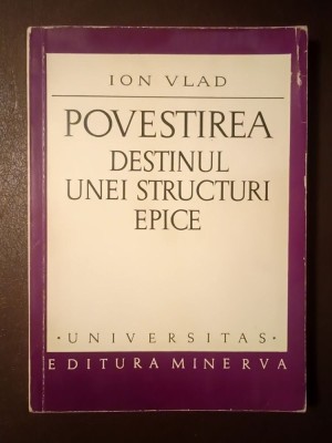 Ion Vlad - Povestirea, destinul unei structuri epice (dimensiunile eposului) foto