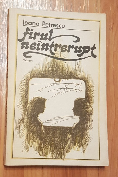 Firul neintrerupt de Ioana Petrescu