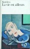 Milan Kundera - La vie est ailleurs, 1973, Brosata, Gallimard