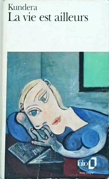 Milan Kundera - La vie est ailleurs