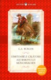 Uimitoarele Calatorii ale Baronului Munchhausen - G. A. Burger, Carte de Povesti