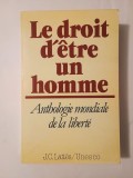 Jeanne Hersch (ed.) - Le droit d&#039;etre un homme: anthologie mondiale de la liberte (1968)