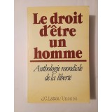 Jeanne Hersch (ed.) - Le droit d&#039;etre un homme: anthologie mondiale de la liberte (1968)