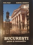 Paul Filip, Bucuresti Palate si Monumente, Ed. Bucuresti, 2009