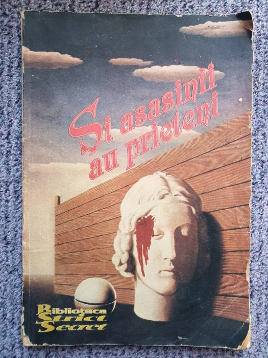 Si asasinii au prieteni, B. Ficeac Biblioteca Strict Secret, 140 pag, stare buna