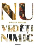 Nu vedeti nimic - Daniel Arasse