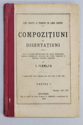COMPOZITIUNI SI DISERTATIUNI de I. MANLIU, PARTEA I - BUCURESTI 1913 foto
