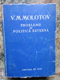 Probleme de politica externa. Discursuri si declaratii &ndash; V.M. Molotov