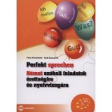 Perfekt sprechen - N&eacute;met sz&oacute;beli feladatok &eacute;retts&eacute;gire &eacute;s nyelvvizsg&aacute;ra - F&oacute;tos Annam&aacute;ria