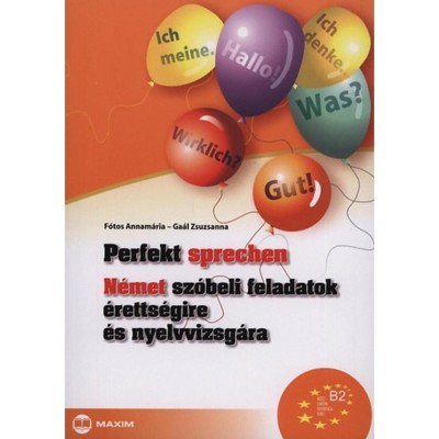 Perfekt sprechen - N&amp;eacute;met sz&amp;oacute;beli feladatok &amp;eacute;retts&amp;eacute;gire &amp;eacute;s nyelvvizsg&amp;aacute;ra - F&amp;oacute;tos Annam&amp;aacute;ria foto