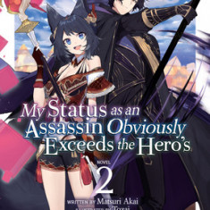 My Status as an Assassin Obviously Exceeds the Hero's (Light Novel) Vol. 2