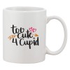Cana alba personalizata &#039;Too Cute 4 Cupid&#039;, INOVATIX&reg;. 330ml, Oem