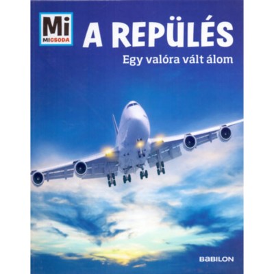 A rep&amp;uuml;l&amp;eacute;s - Mi Micsoda - Egy val&amp;oacute;ra v&amp;aacute;lt &amp;aacute;lom - Martin Klauza foto