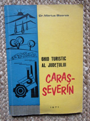 Ghid turistic al judetului Caras Severin- Marius Bizerea foto