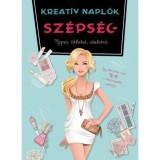 Kreat&iacute;v napl&oacute;k - Sz&eacute;ps&eacute;g - Tippek, &ouml;tletek, v&aacute;zlatok