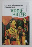 CEI MAI RAI OAMENI DIN ISTORIE - ADOLF HITLER de JAMES BUCKLEY JR. , 2019