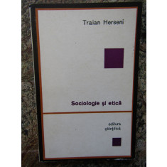 Traian Herseni - Sociologie si etica (1968)