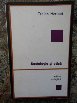 Traian Herseni - Sociologie si etica (1968) foto