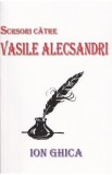 Scrisori catre Vasile Alecsandri - Ion Ghica