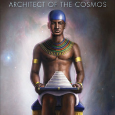 Imhotep the African: Architect of the Cosmos