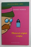 MISTERUL CRIPTEI VRAJITE de EDUARDO MENDOZA , 2006, Humanitas