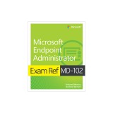 Exam Ref MD-102 Microsoft Endpoint Administrator