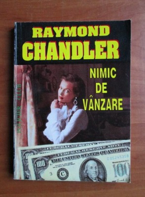 Raymond Chandler - Nimic de vanzare foto