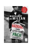 Războiul care a pus capăt păcii. Drumul spre 1914 - Paperback brosat - Margaret MacMillan - Trei
