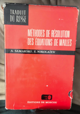 Methodes de resolution des equations de mailles / A Samarski, E Nikolaiev foto