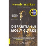Wendy Walker - Disparitia lui Molly Clarke - 136894
