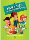 Cumpara ieftin Marea carte a copiilor mofturosi. Povesti pentru evitarea istericalelor/***